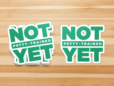 Not Potty Trained Yet "ABDL Lifestyle" Vinyl Sticker (Green)