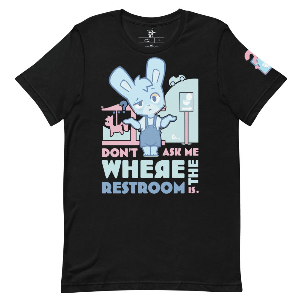 Don't Ask Me Where the Restroom is! - "Oh Woah!" T-Shirt
