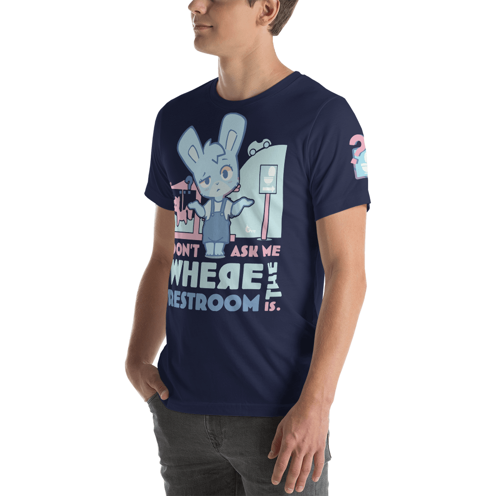 Don't Ask Me Where the Restroom is! - "Oh Woah!" T-Shirt