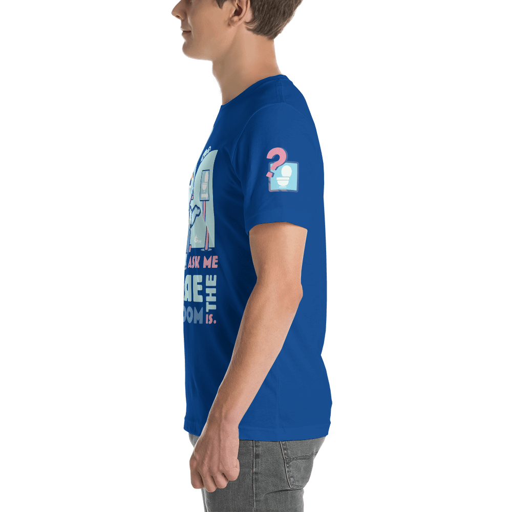 Don't Ask Me Where the Restroom is! - "Oh Woah!" T-Shirt