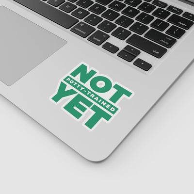 Not Potty Trained Yet "ABDL Lifestyle" Vinyl Sticker (Green)