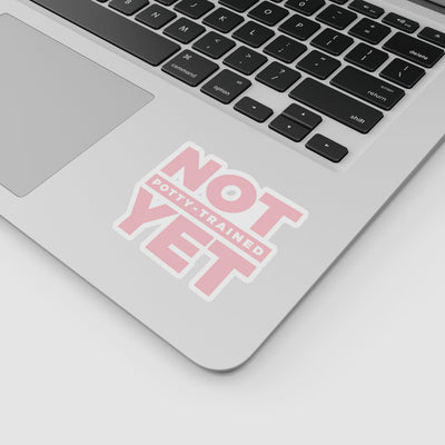 Not Potty Trained Yet "ABDL Lifestyle" Vinyl Sticker (Pink)