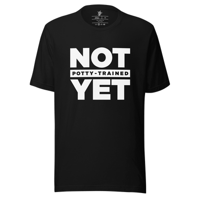 Not Potty Trained Yet "ABDL Lifestyle" T-Shirt