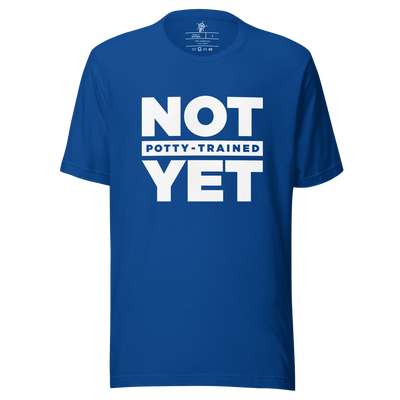 Not Potty Trained Yet "ABDL Lifestyle" T-Shirt