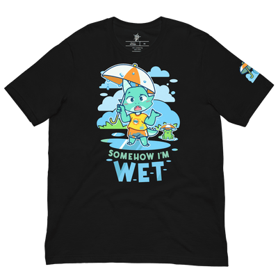 SOMEHOW! I'm Wet T-Shirt
