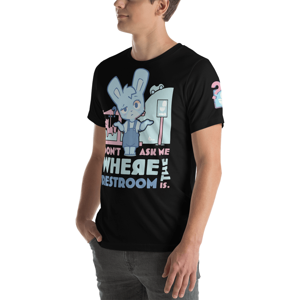 Don't Ask Me Where the Restroom is! - "Oh Woah!" T-Shirt