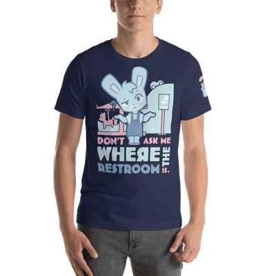 Don't Ask Me Where the Restroom is! - "Oh Woah!" T-Shirt