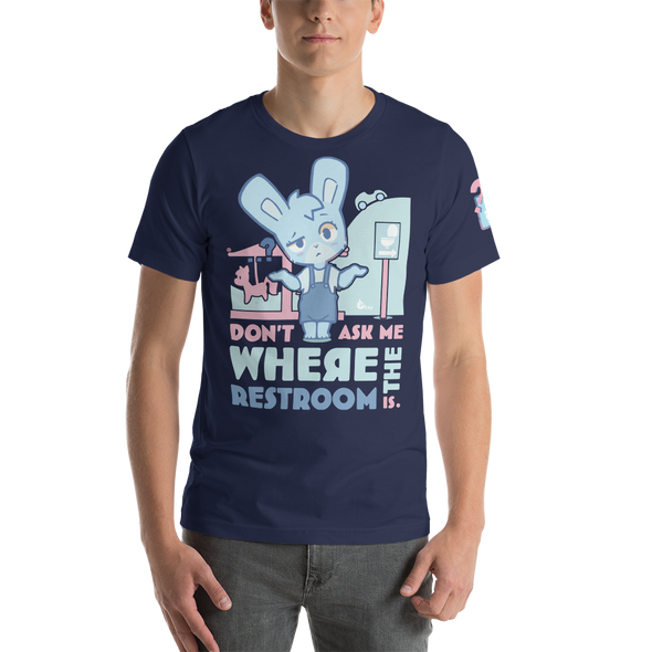 Don't Ask Me Where the Restroom is! - "Oh Woah!" T-Shirt