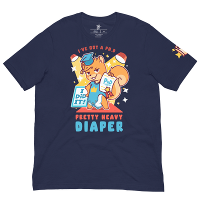 I've Got a PhD T-Shirt