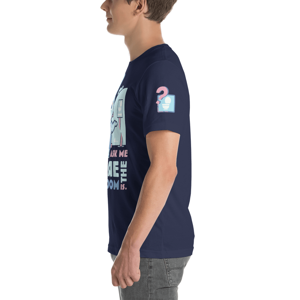 Don't Ask Me Where the Restroom is! - "Oh Woah!" T-Shirt