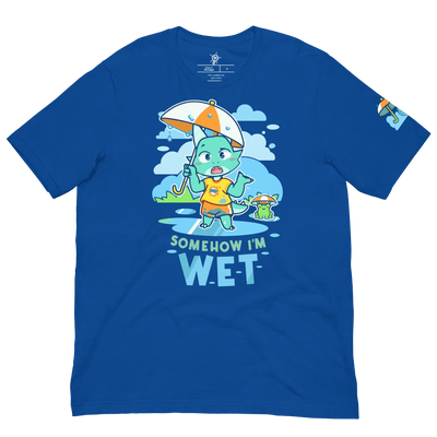 SOMEHOW! I'm Wet T-Shirt