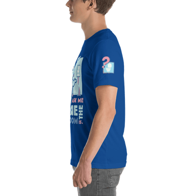 Don't Ask Me Where the Restroom is! - "Oh Woah!" T-Shirt
