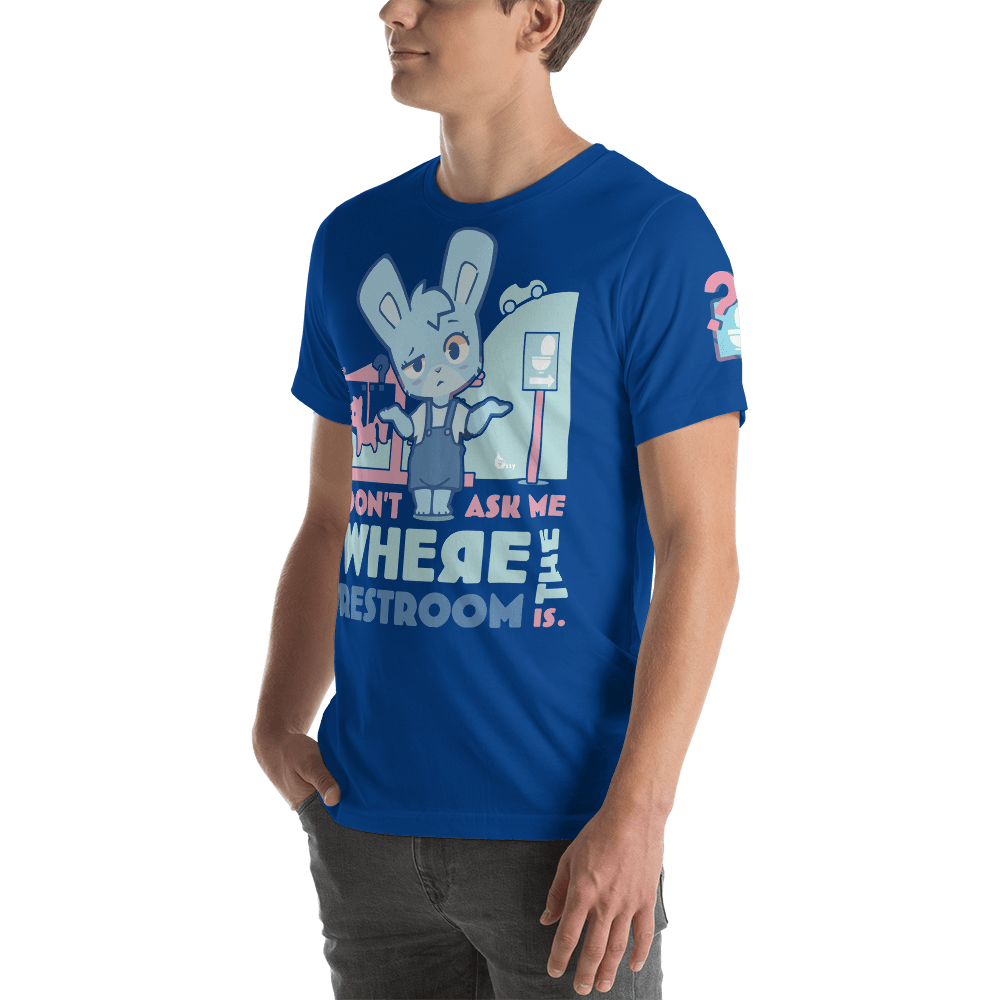 Don't Ask Me Where the Restroom is! - "Oh Woah!" T-Shirt